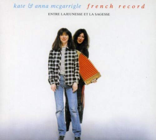 Kate & Anna McGarrigle / Entre la jeunesse et la sagesse (French record) - CD