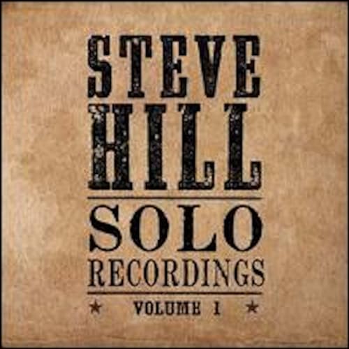 Steve Hill / Solo Recordings, Volume 1 - CD (Used)