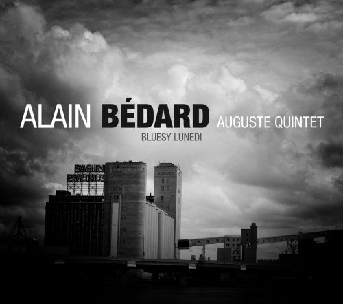 Alain Bédard & Auguste Quintet / Bluesy Lunedi - CD