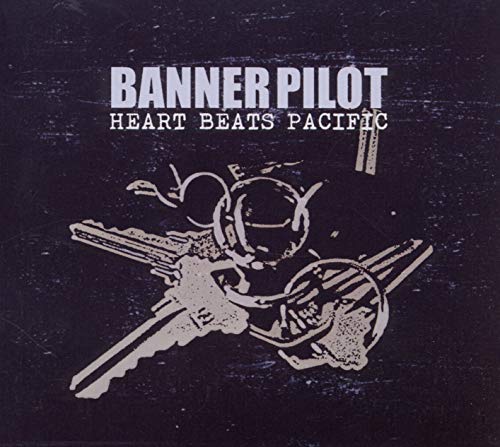 Banner Pilot / Heart Beats Pacific - CD