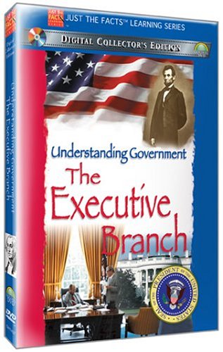 Understanding government: The executive branch (Just the Facts)