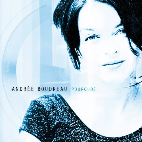 Andrée Boudreau / Pourquoi - CD