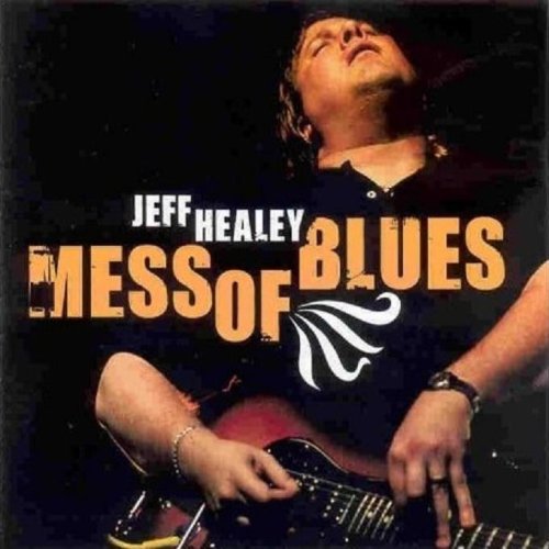 Jeff Healey / Mess Of Blues - CD (Used)