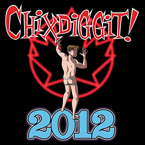 Chixdiggit! / 2012 - CD