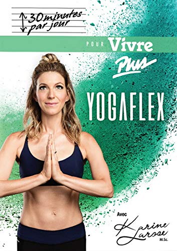 LAROSE, KARINE - 30 MIN PAR JOUR: YOGAFLEX