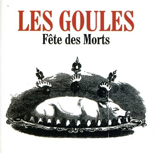 Les Goules / Fete Des Morts - CD