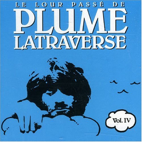 Le Lour Passe de Plume Latraverse, vol.IV