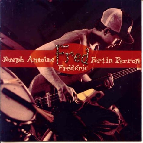 Fred Fortin / Joseph Antoine Fréderic Fortin Perron - CD