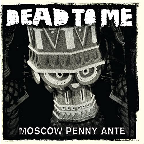 Dead To Me / Moscow Penny Ante - CD