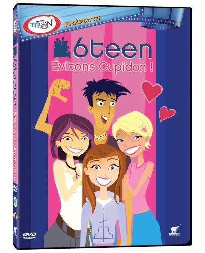 6Teen Évitons Cupidon! (Version française)