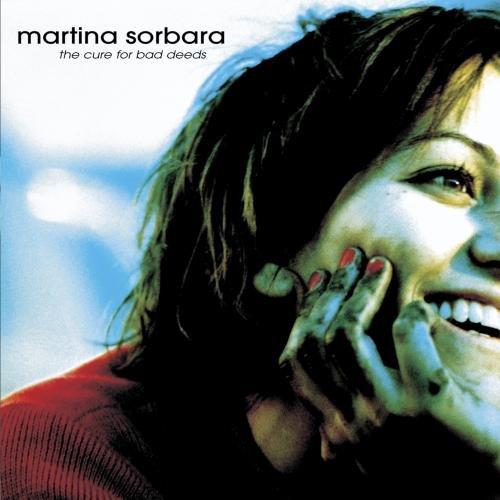 Martina Sorbara / The Cure For Bad Deeds - CD