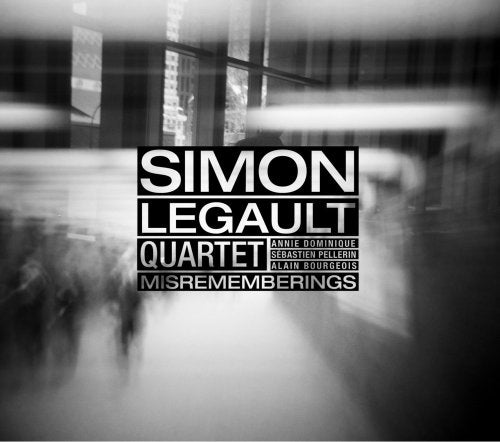 Simon Legault Quartet / Misrememberings - CD