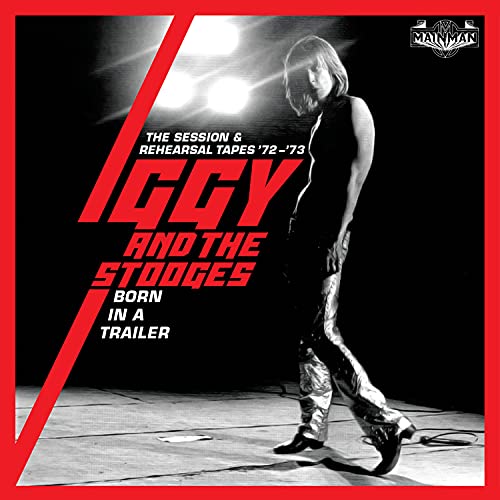 Iggy & The Stooges / Born In A Trailor: The Session & Rehearsal Tapes 72-&