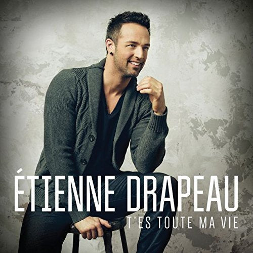 Étienne Drapeau / T’es toute ma vie - CD