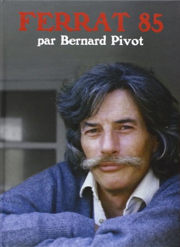 Ferrat 85 par Bernard Pivot