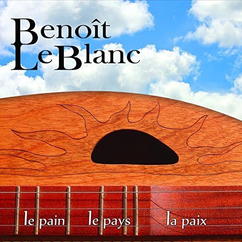 Benoit Leblanc / Le Pain le Pays la Paix - CD