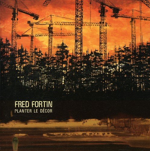 Fred Fortin / Planting The Decor - CD (Used)