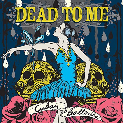 Dead To Me / Cuban Ballerina - CD