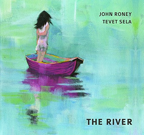 John Roney & Tevet Sela / The River - CD