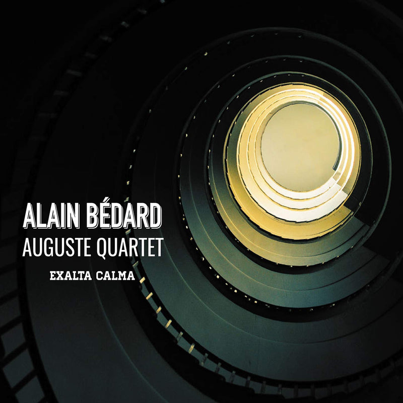 Alain Bédard & Auguste Quartet / Exalta calma - CD