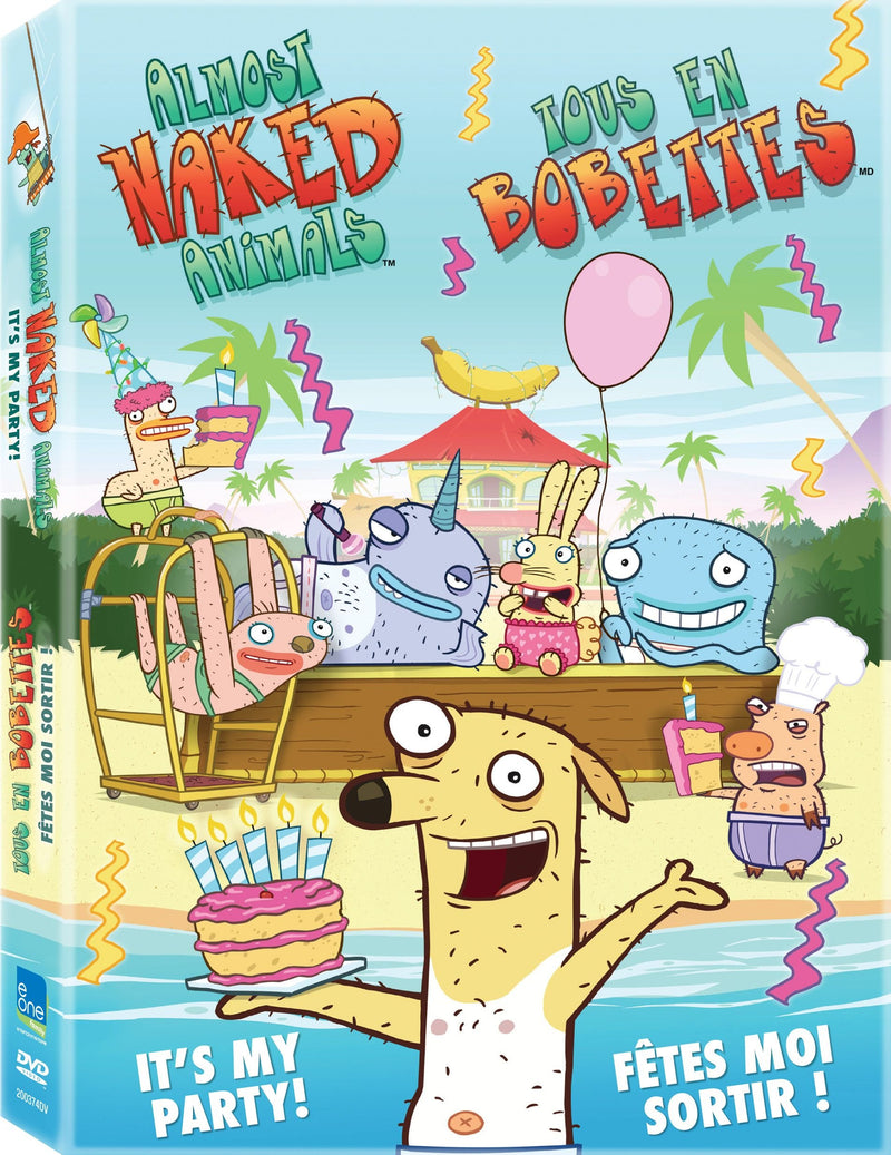 Almost Naked Animals - It’s My Party! / Tous en bobettes - Fêtes moi sortir (Bilingual)