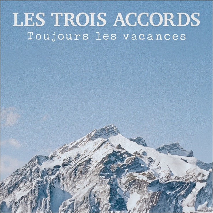 Les Trois Accords / Toujours Les Vacances - LP