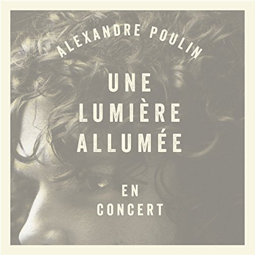 Alexandre Poulin / Une Lumière Allumée En Concert - CD (Used)