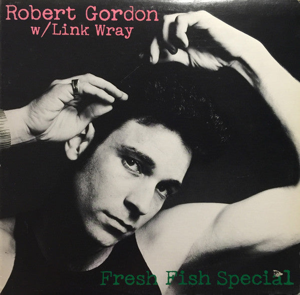 Robert Gordon With Link Wray / Fresh Fish Special - LP Used