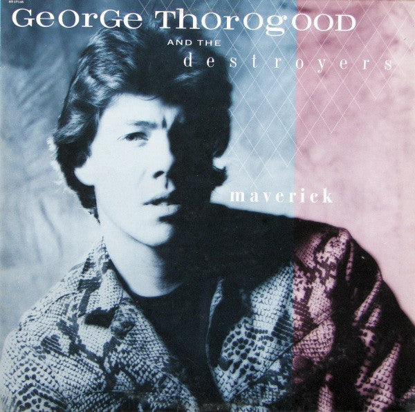 George Thorogood & The Destroyers / Maverick