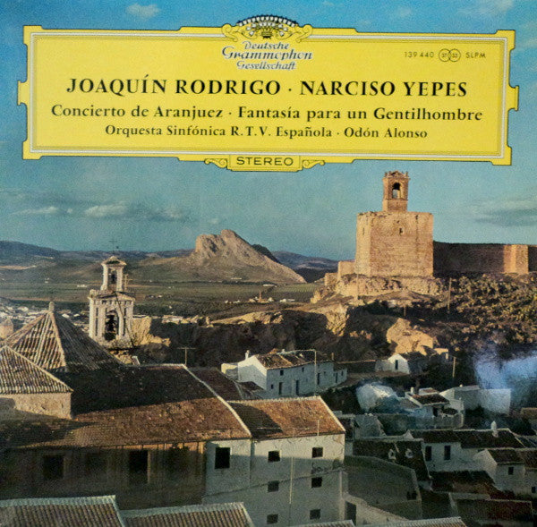 Joaquín Rodrigo Narciso Yepes - Orquesta Sinfónica De La RTV Española* Odón Alonso / Concierto De Aranjuez / Fantasía Para Un Gentilhombre - LP Used