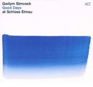 Gwilym Simcock / Good Days at Schloss Elmau - CD