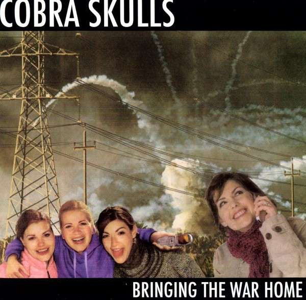 Cobra Skulls / Bringing The War Home - LP