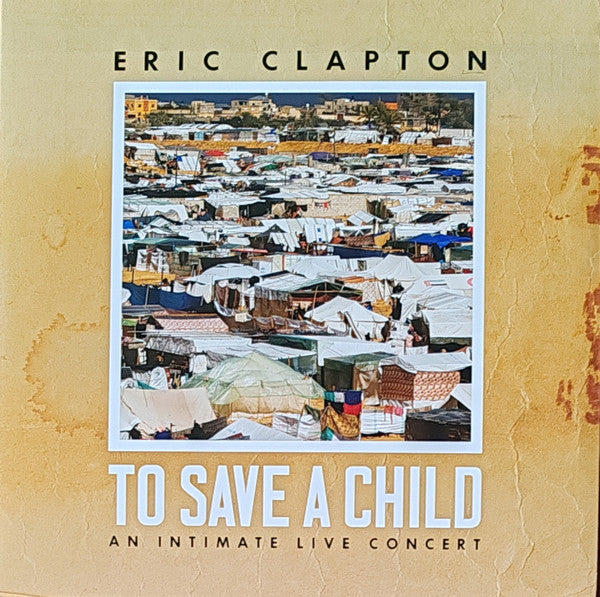 Eric Clapton / To Save A Child An Intimate Live Concert - 2LP