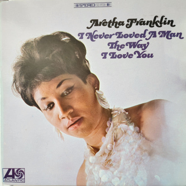 Aretha Franklin / I Never Loved A Man The Way I Love You - LP Used