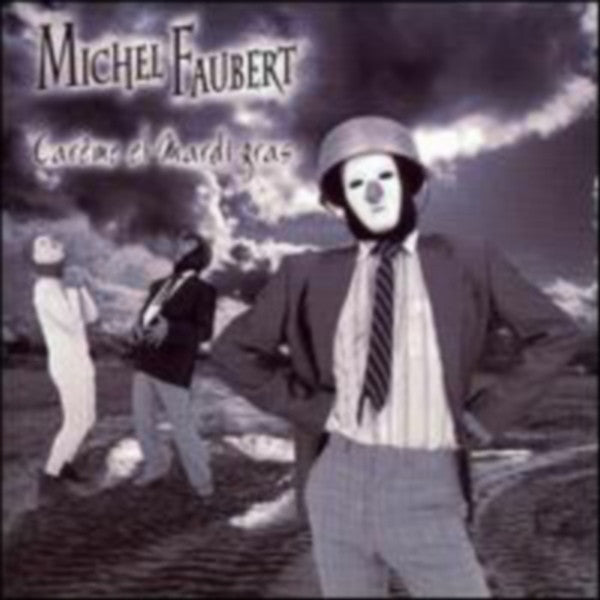 Michel Faubert / Careme And Mardi Gras - CD 