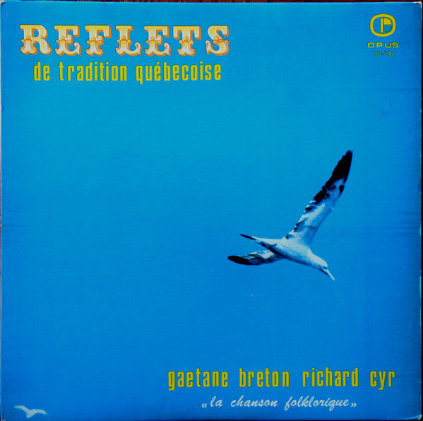 Gaétane Breton Et Richard Cyr / Reflets De Tradition Québecoise (La Chanson Folklorique) - LP USED