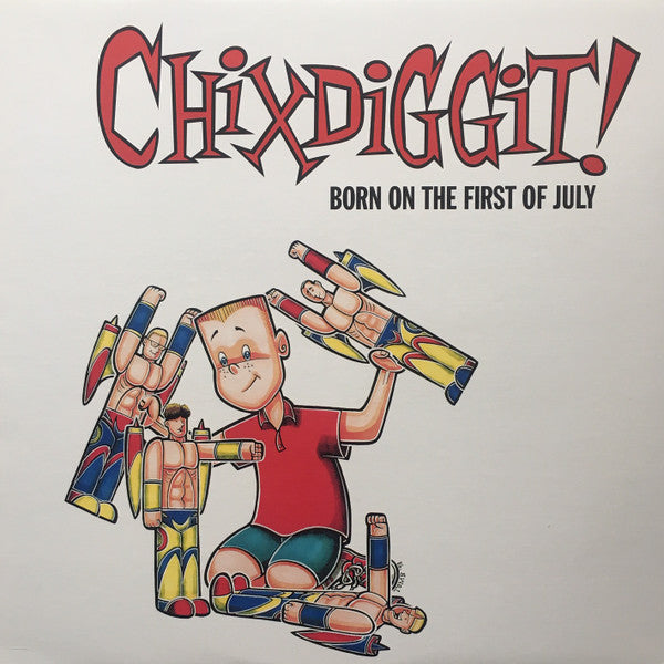 Chixdiggit! / Born On The First Of July - LP