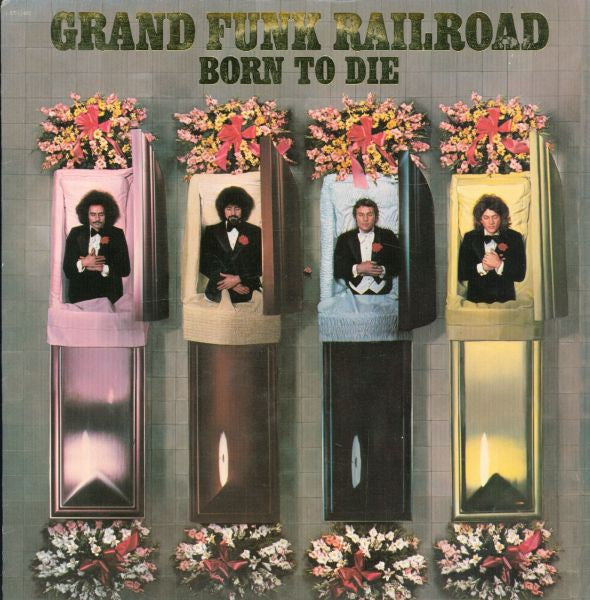 Grand Funk Railroad / Born To Die - LP Used