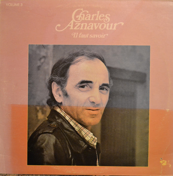 Charles Aznavour / Volume 3: Il Faut Savoir - LP USED