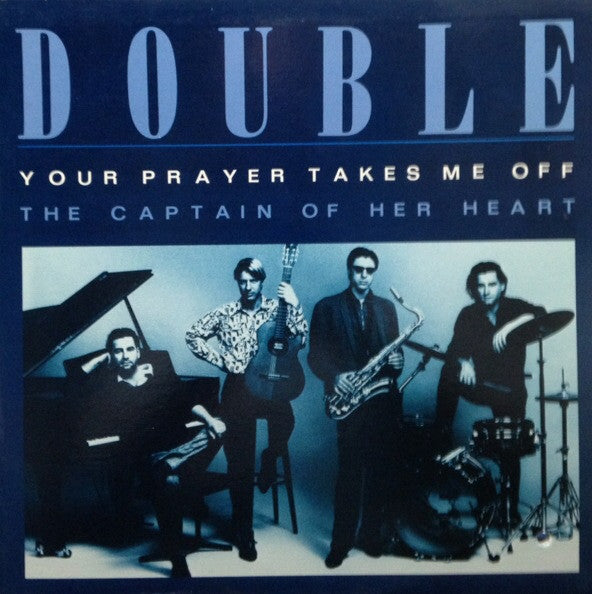 Double / Your Prayer Takes Me Off / The Captain Of Her Heart - LP 12&