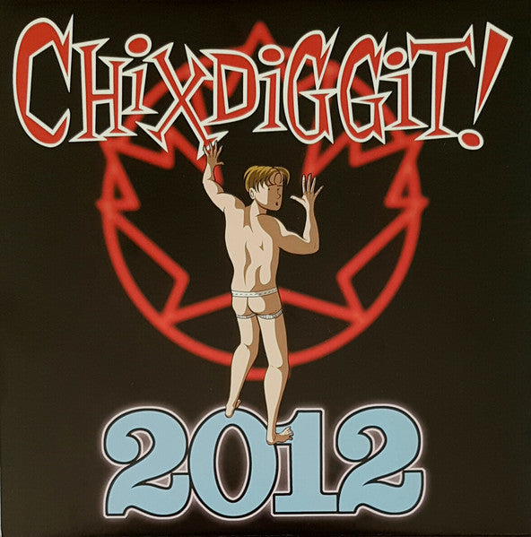 Chixdiggit! / 2012 - LP