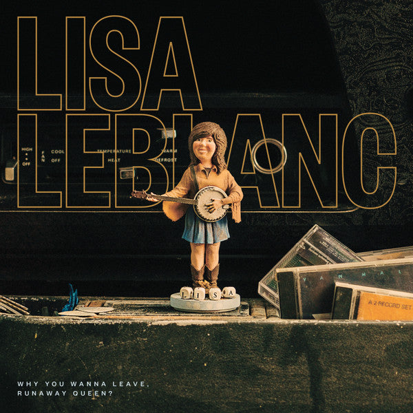 Lisa Leblanc / Why You Wanna Leav, Runaway Queen? - LP