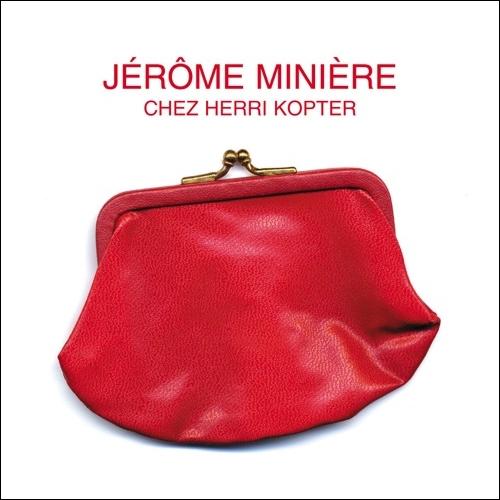 Jérôme Minière ‎/ Chez Herri Kopter - CD