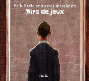 Satie et Autres Messieurs / Airs de Jeux - 3CD