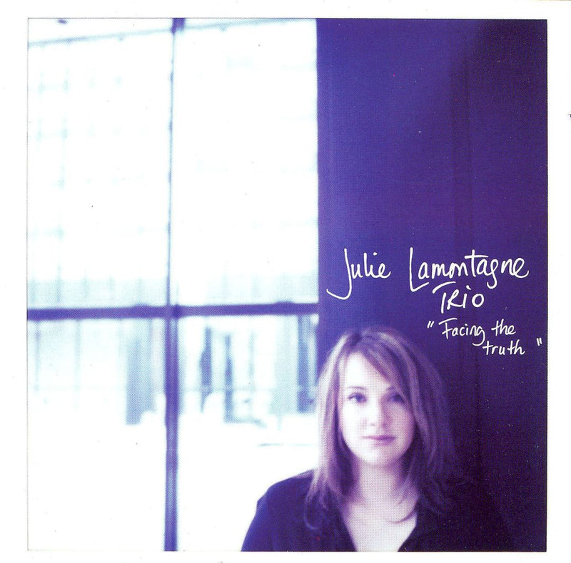 Julie Lamontagne Trio / Facing The Truth - CD (Used)