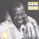 Sugar; Louis Armstrong