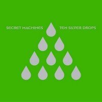 Secret Machines: Ten Silver Drops