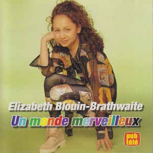 Elizabeth Blouin-Brathwaite / Un Monde Merveilleux - CD (Used)