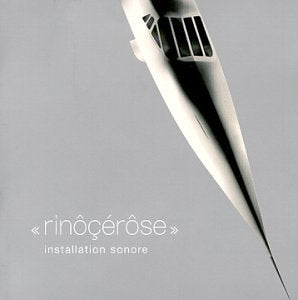Rinocerose / Installation Sonore - CD (Used)