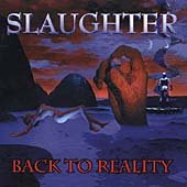 Slaughter / Back To Reality - CD (Used)